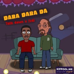 Talk Down & Fedi - Dara Dara Da