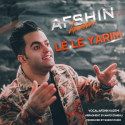 Afshin Kazemi - Le Le Yarim Le Le