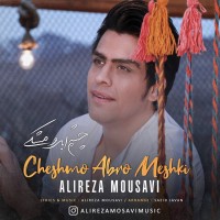 Alireza Mousavi - Cheshm Abro Meshki