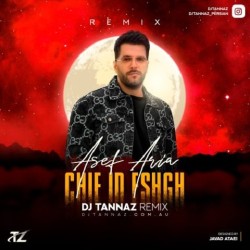 Asef Aria - Chie In Eshgh ( Dj Tannaz Remix )