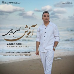 Bahman Nedaei - Aghoosh