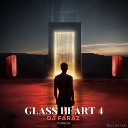 Dj Faraz - Glass Heart 4