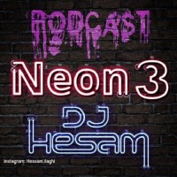 Dj Hesam A - Neon 3 Podcast