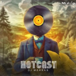 Dj Mehras - Hotcast 5