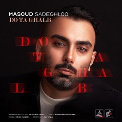 Masoud Sadeghloo - Do Ta Ghalb