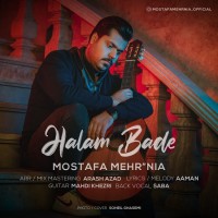 Mostafa Mehrnia - Halam Bade