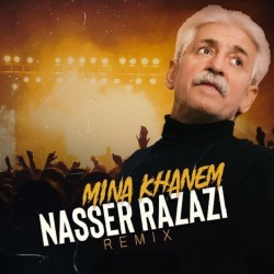 Nasser Razazi - Mina Khanem ( Remix )