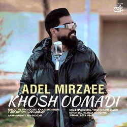 Adel Mirzaee - Khosh Oomadi