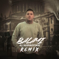 Ali Ahmadiyani - Balayi ( Remix )