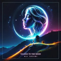 Ali Talebi - Talking To The Moon