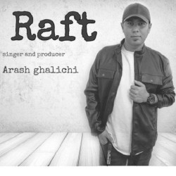 Arash Ghalichi - Raft