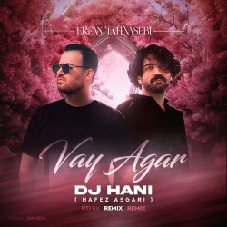 Dj Hani & Hafez Asgari - Vay Agar ( Remix )