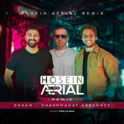 Ehaam - Cheshmanat Arezoost ( Hosein Aerial Remix )