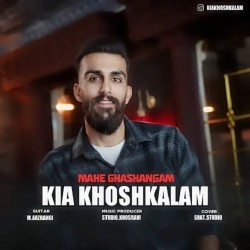 Kia Khoshkalam - Mahe Ghashangam