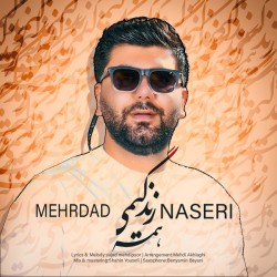 Mehrdad Naseri - Hameye Zendegimi
