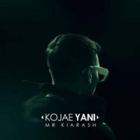 Mr Kiarash - Kojaei Yani