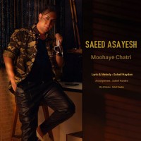 Saeed Asayesh - Moohaye Chatri