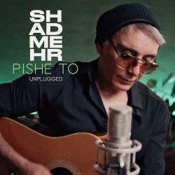 Shadmehr Aghili - Pishe To ( Unplugged )
