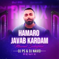 Masoud Sadeghloo - Hamaro Javab Kardam ( Dj PS & Dj Navid Remix )