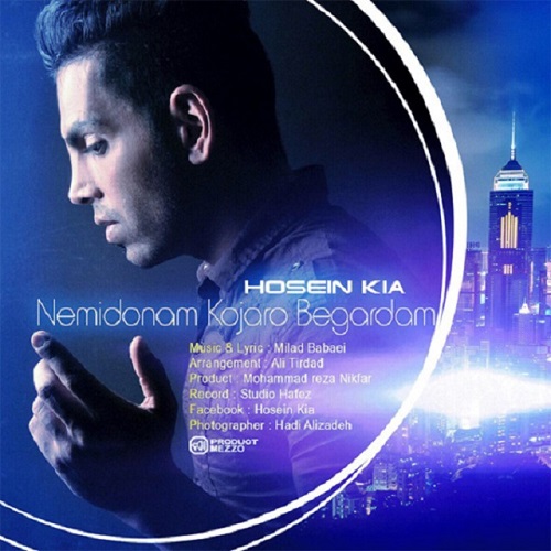 Hossein Kia Nemidonam Kojaro Begardam aloonak