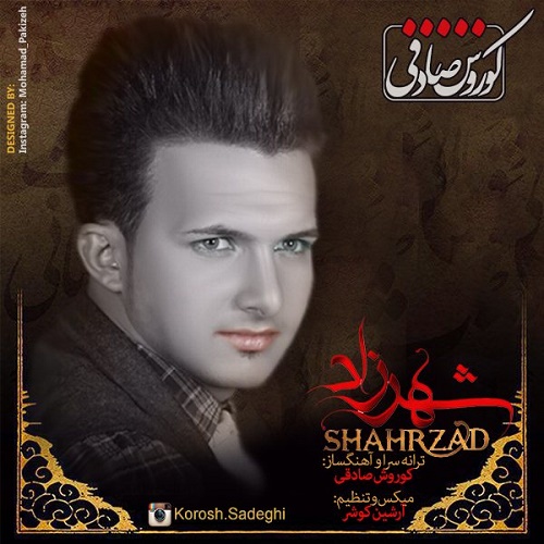 Korosh Sadeghi - Shahrzad