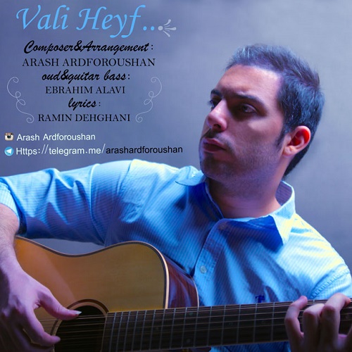 Arash Ardforoushan - Vali Heyf