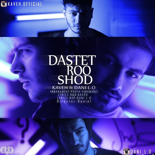 Kaveh Ft Dani L.O - Dastet Roo Shod