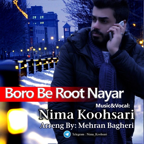 Nima Koohsari - Boro Be Root Nayar