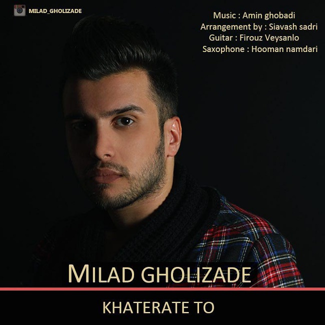Milad Gholizadeh - Khaterate To