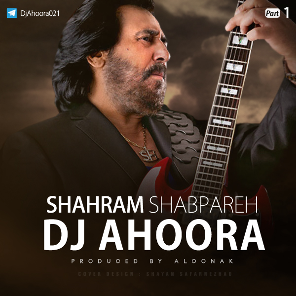 Dj Ahoora - Shahram Shabpareh Mix ( Part 1 )