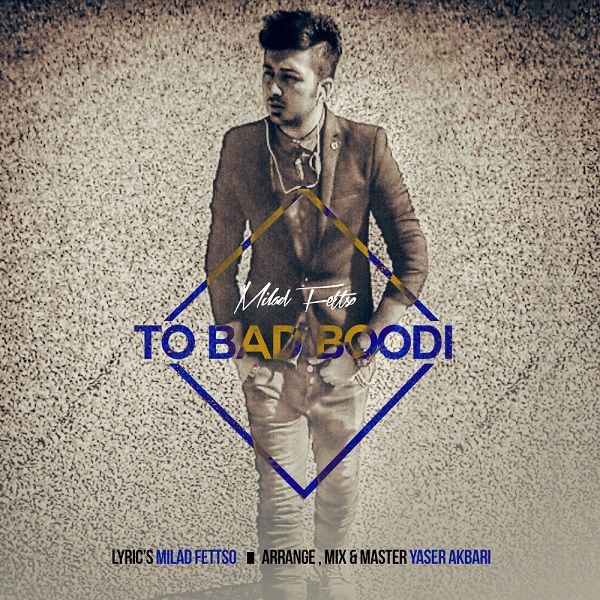 Milad Fettso - To Bad Boodi