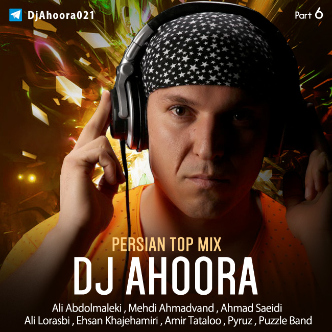 Dj Ahoora - Persian Top Mix ( Part 6 )