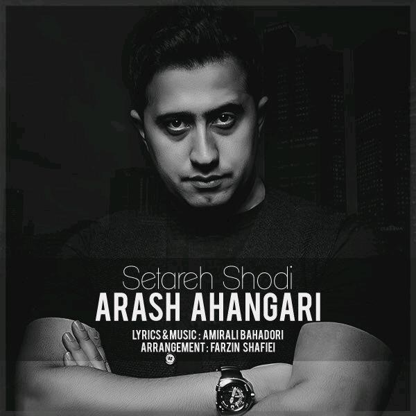 Arash Ahangari - Setareh Shodi