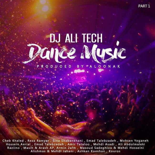Dj Ali Tech - Dance Music ( Part 1 )
