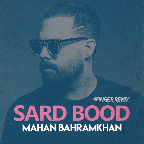 Mahan Bahram Khan - Sard Bood ( 4Finger Remix )