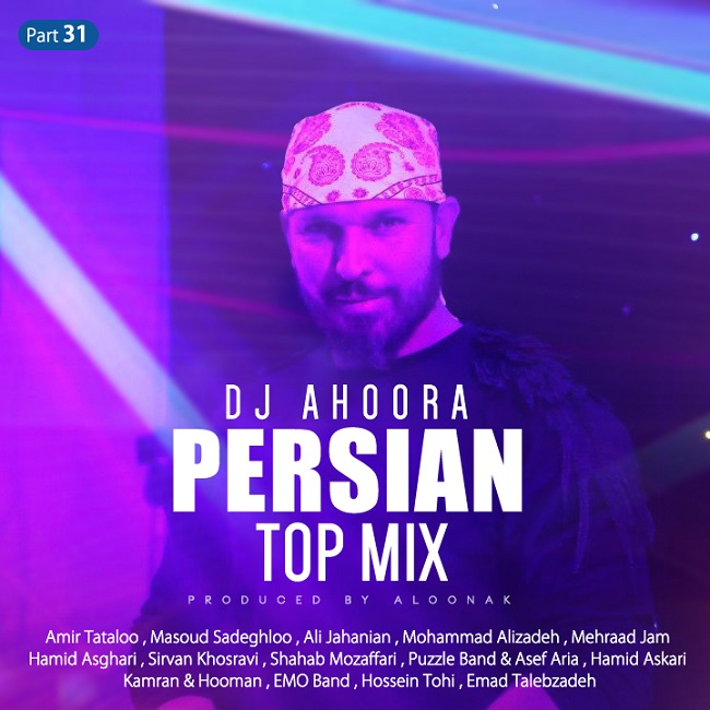 Dj Ahoora - Persian Top Mix ( Part 31 )