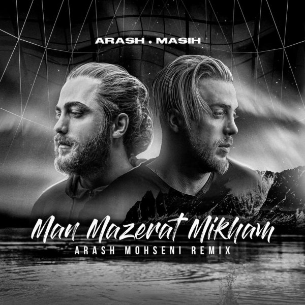 Masih & Arash AP - Man Mazerat Mikham ( Arash Mohseni Remix )