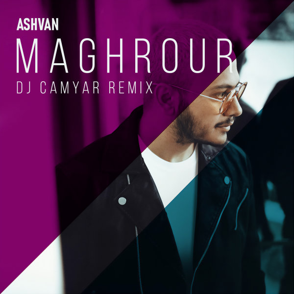 Ashvan - Maghrour ( DJ Camyar Remix )