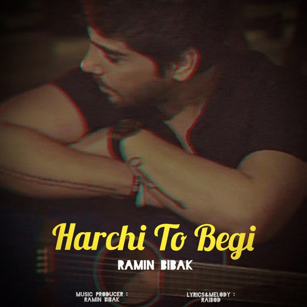 Ramin Bibak - Harchi To Begi
