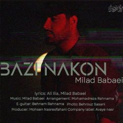 Milad Babaei - Bazi Nakon