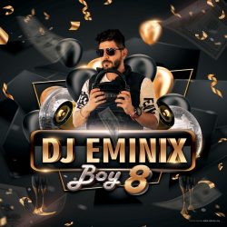 Dj Eminix - Boy 8 ( Nostalgia )