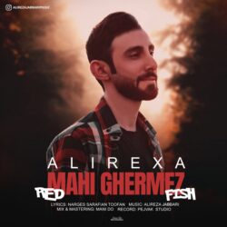 Alirexa - Mahi Ghermez