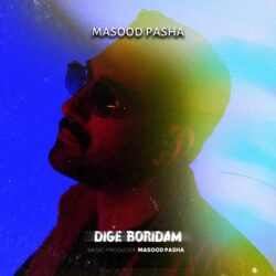 Masood Pasha - Dige Boridam