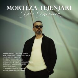 Morteza Tejenjari - Gole Ghermez