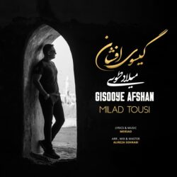 Milad Tousi - Gisooye Afshan