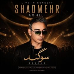 Shadmehr Aghili - Sogand (Live In Concert)