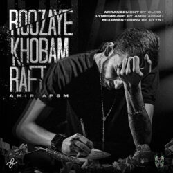 Amir APSM - Roozaye Khoobam Raft