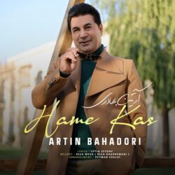 Artin Bahadori - Hame Kas