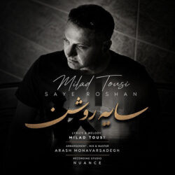 Milad Tousi - Saye Roshan