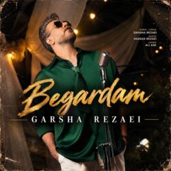 Garsha Rezaei - Begardam